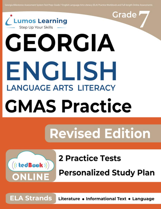 Georgia Milestones Assessment System Test Prep: Grade 7 English Language Arts Literacy (ELA) Practice Workbook and Full-length Online Assessments: GMAS Study Guide (GMAS by Lumos Learning) - 3192