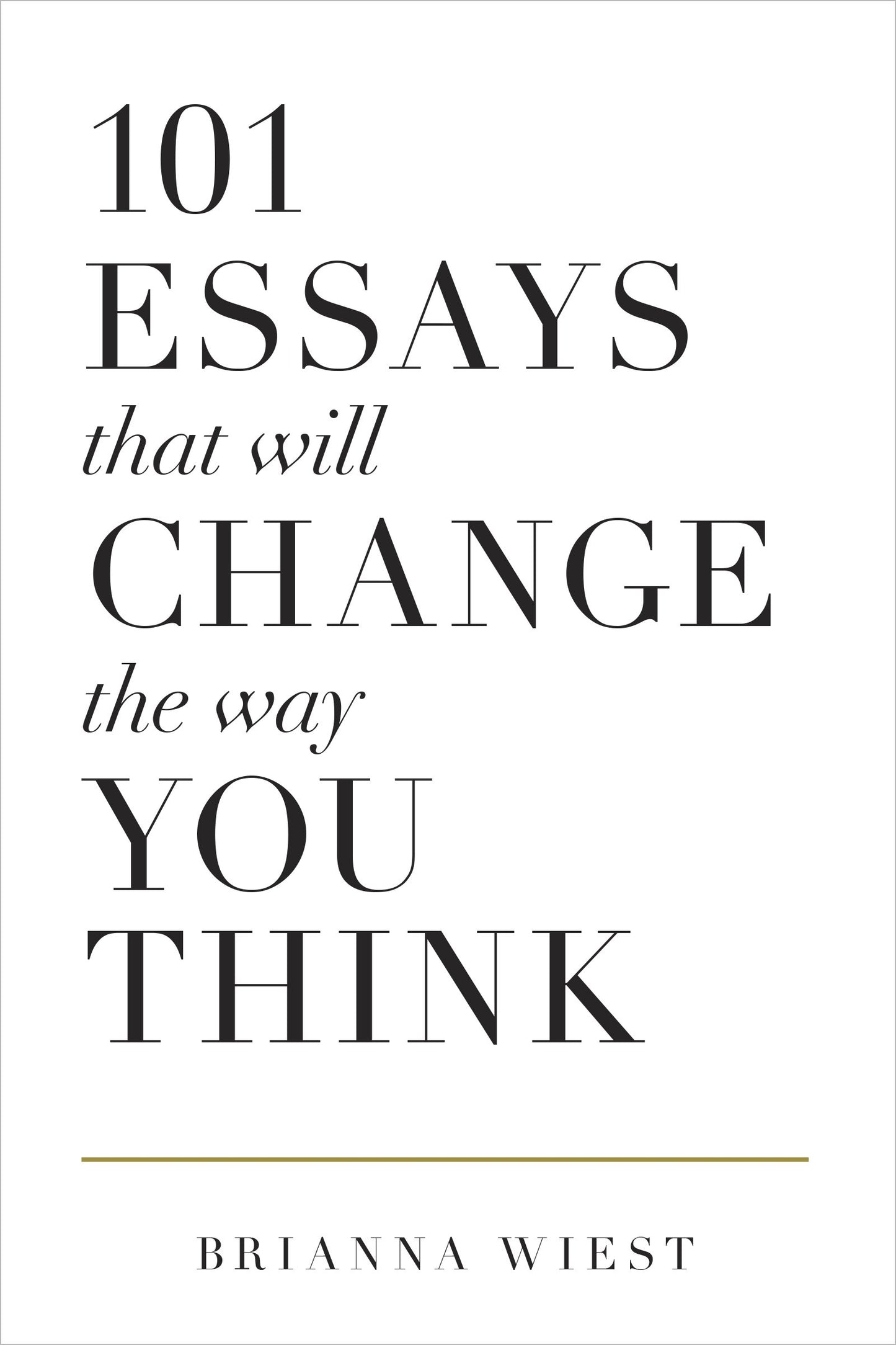 101 Essays That Will Change The Way You Think - 4997