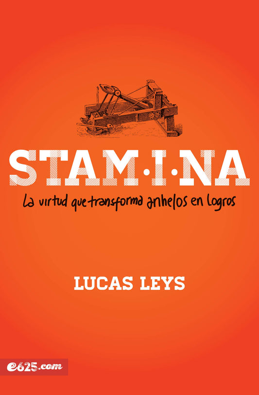 Stamina: La virtud que transforma anhelos en logros (Spanish Edition)
