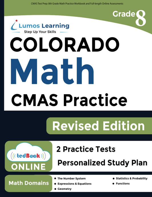 CMAS Test Prep: 8th Grade Math Practice Workbook and Full-length Online Assessments: Colorado Measures of Academic Success Study Guide (CMAS by Lumos Learning)