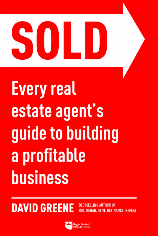 SOLD: Every Real Estate Agent’s Guide to Building a Profitable Business - 1260