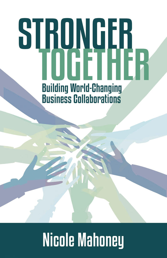 Stronger Together: Building World-Changing Collaborations that Succeed - 1943