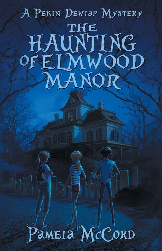 The Haunting of Elmwood Manor: A Pekin Dewlap Mystery (The Pekin Dewlap Mysteries) - 3186