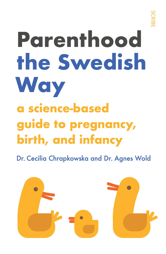 Parenthood the Swedish Way: a science-based guide to pregnancy, birth, and infancy - 3120
