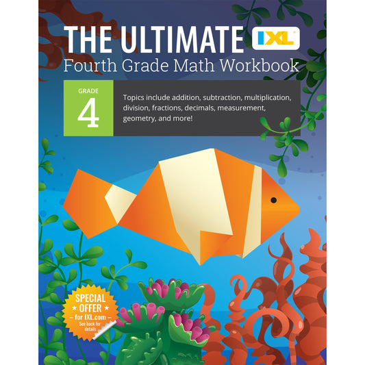 The Ultimate Grade 4 Math Workbook: Multi-Digit Multiplication, Long Division, Addition, Subtraction, Fractions, Decimals, Measurement, and Geometry ... Curriculum (IXL Ultimate Workbooks) - 5749