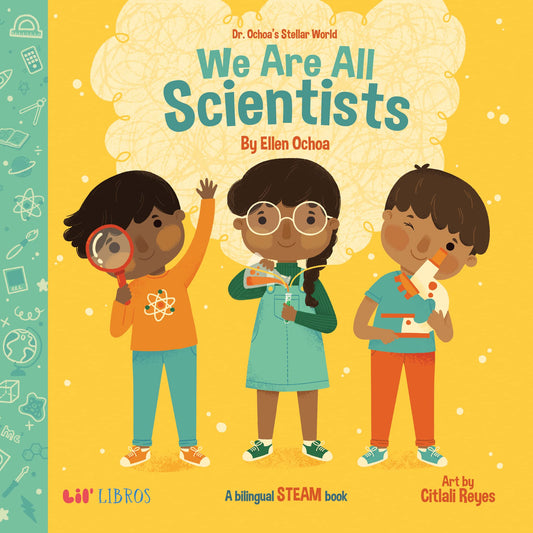 Dr. Ochoa's Stellar World: We Are All Scientists / Todos somos ciení­ficos (Bilingual: English/Spanish): A Bilingual STEAM book (English and Spanish Edition)
