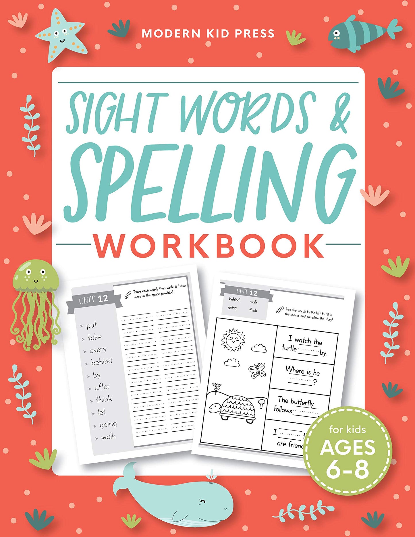 Sight Words and Spelling Workbook for Kids Ages 6-8: Learn to Write and Spell Essential Words | Kindergarten Workbook, 1st Grade Workbook and 2nd ... | Reading & Phonics Activities + Worksheets - 6499