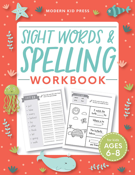 Sight Words and Spelling Workbook for Kids Ages 6-8: Learn to Write and Spell Essential Words | Kindergarten Workbook, 1st Grade Workbook and 2nd ... | Reading & Phonics Activities + Worksheets - 6499