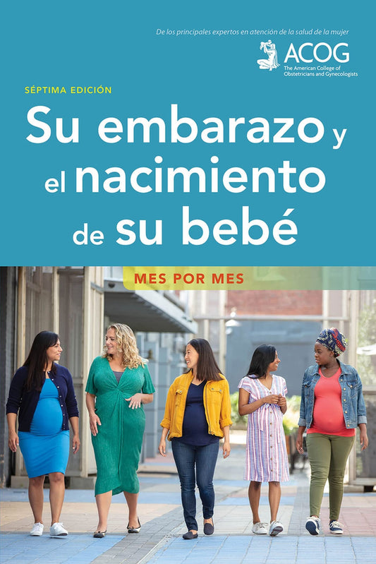 Su embarazo y el nacimiento de su bebe: Mes por mes (Spanish Edition)