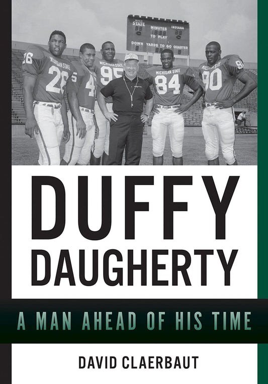 Duffy Daugherty: A Man Ahead of His Time (Greenstone Books) - 2238