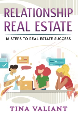 Relationship Real Estate: 16 Steps To Real Estate Success - 4838