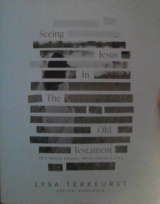 Seeing Jesus in the Old Testament - He's Never Absent, We're Never Alone
