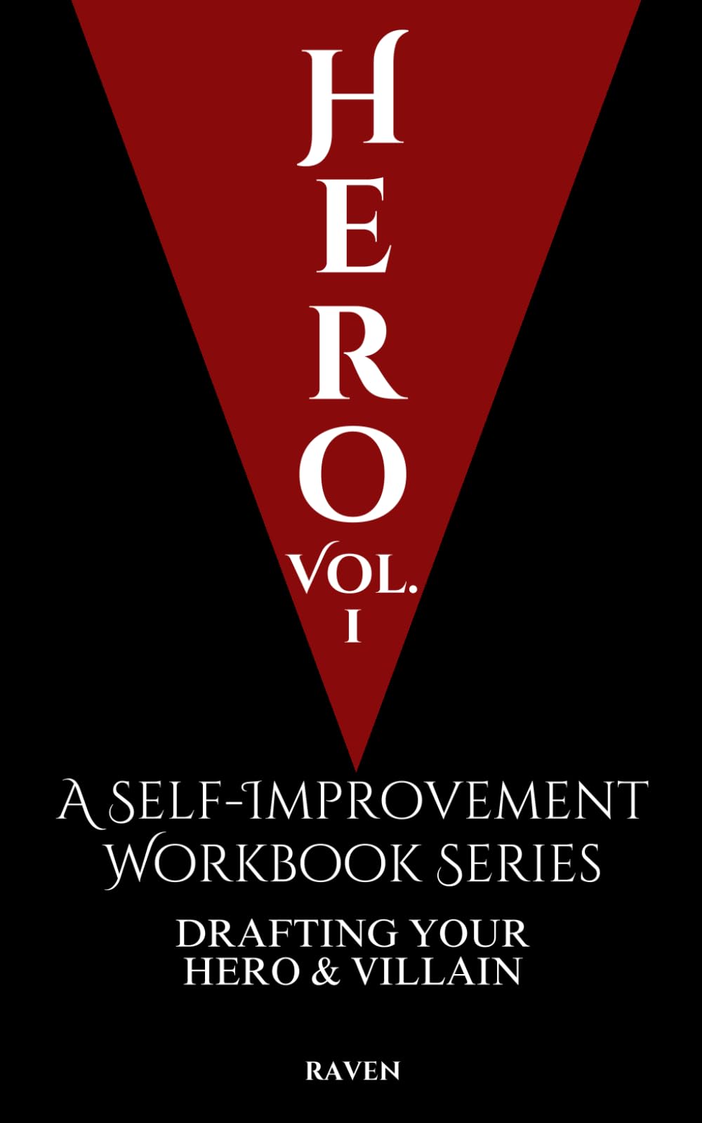 Hero Vol. 1: A Self-Improvement Workbook Series, Drafting Your Hero & Villain