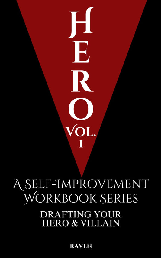 Hero Vol. 1: A Self-Improvement Workbook Series, Drafting Your Hero & Villain