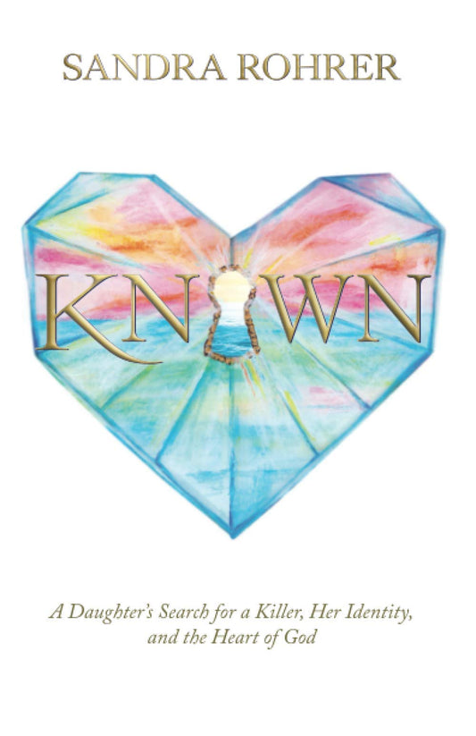 Known: A Daughter's Search for a Killer, Her Identity, and the Heart of God - 2210