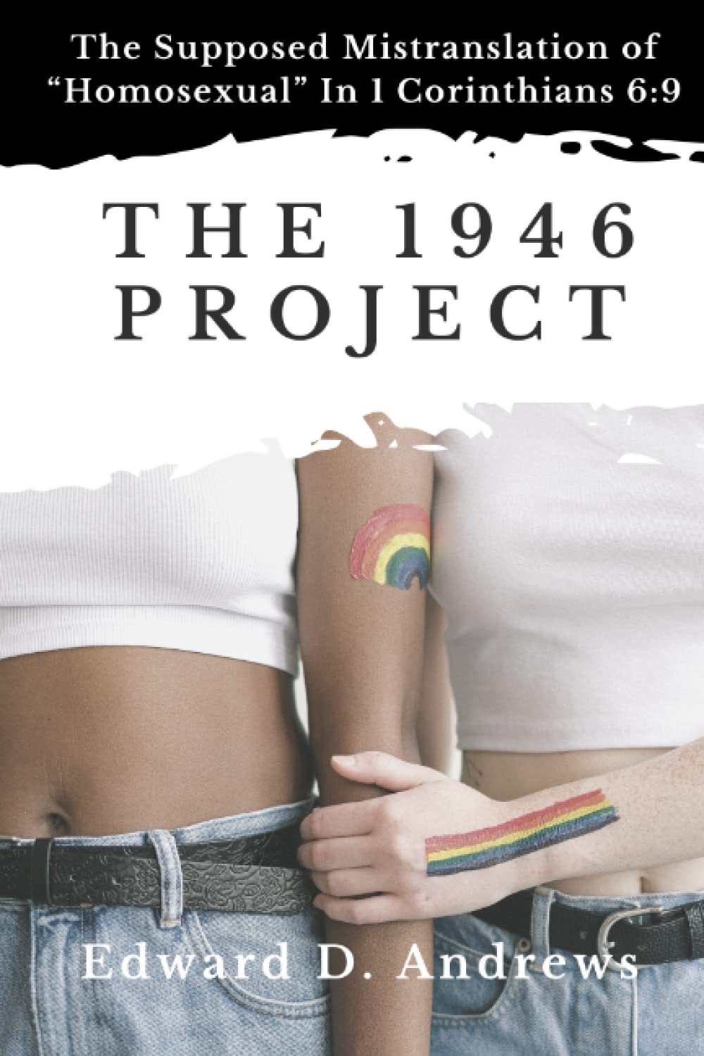 THE 1946 PROJECT: The Supposed Mistranslation of “Homosexual” In 1 Corinthians 6:9