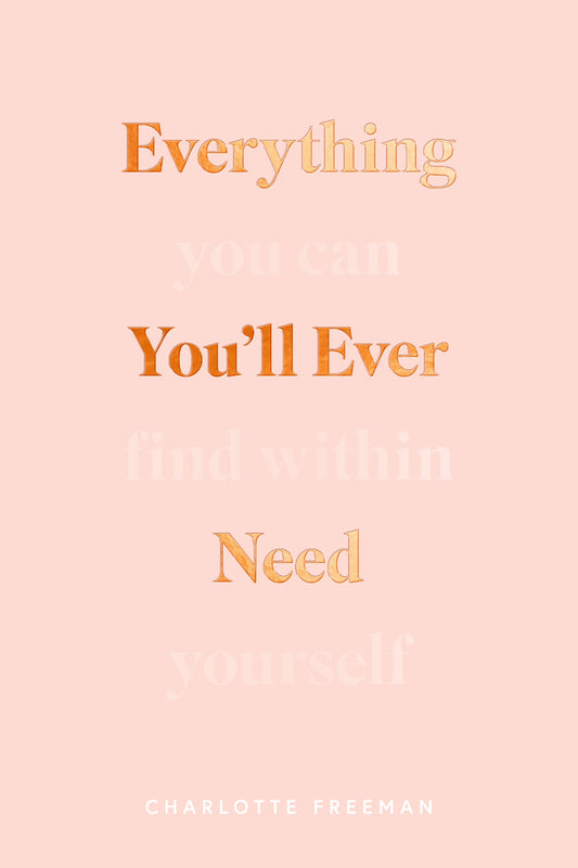 Everything You’ll Ever Need You Can Find Within Yourself - 2890