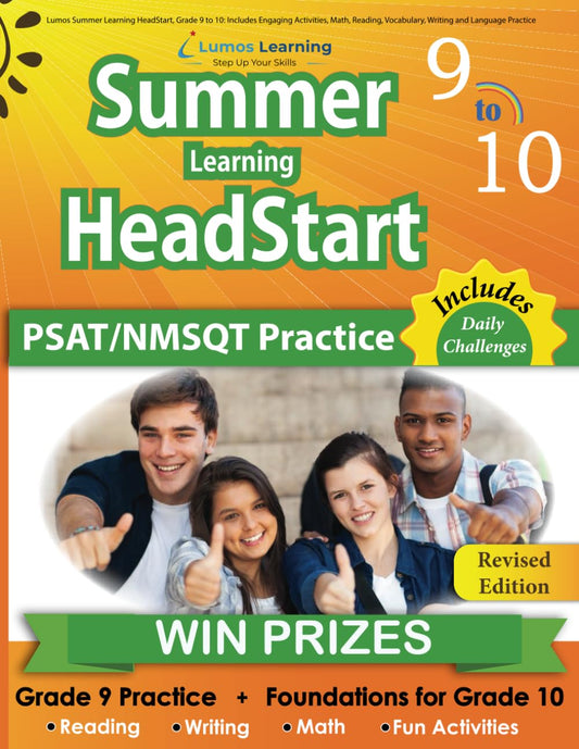 Lumos Summer Learning HeadStart, Grade 9 to 10: Includes Engaging Activities, Math, Reading, Vocabulary, Writing and Language Practice: ... (Summer Learning HeadStart by Lumos Learning) - 1879
