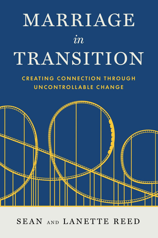 Marriage in Transition: Creating Connection Through Uncontrollable Change - 912