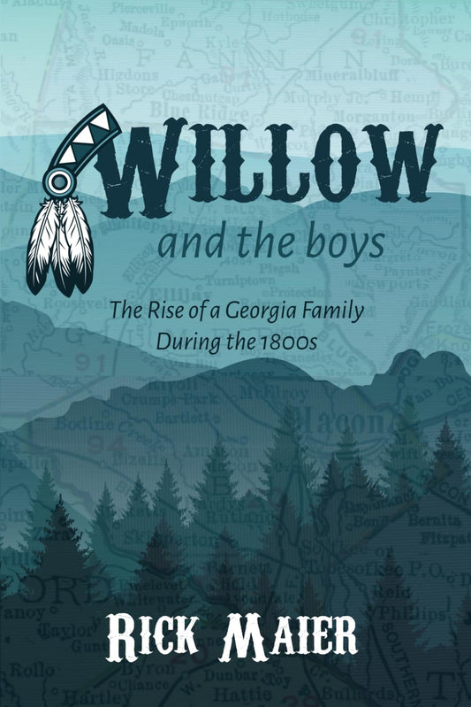 Willow and the Boys: The Rise of a Georgia Family During The 1800s