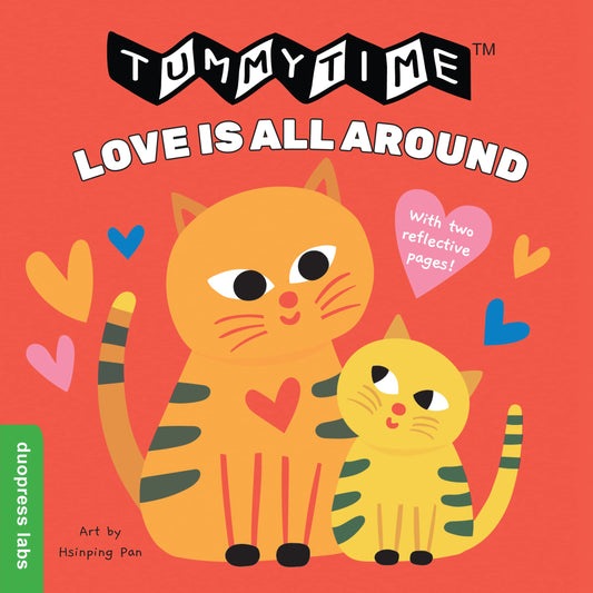 TummyTime(R): Love Is All Around: A Sturdy Fold-out Book with Two Mirrors. Help develop strength and eye coordination for your baby - 9638
