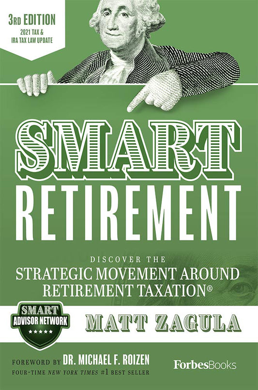 SMART Retirement (3rd Edition): Discover The Strategic Movement Around Retirement Taxation®