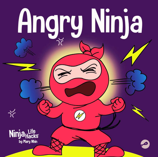 Angry Ninja: A Children’s Book About Fighting and Managing Anger (Ninja Life Hacks)