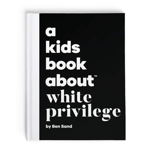 A Kids Book About White Privilege - 9589