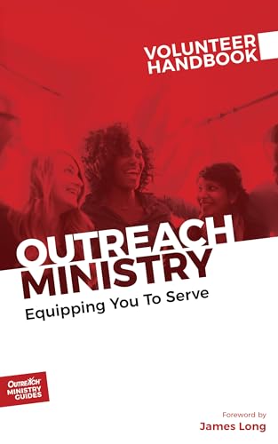 Outreach Ministry Volunteer Handbook: Equipping You to Serve (Outreach Ministry Guides) - 6776