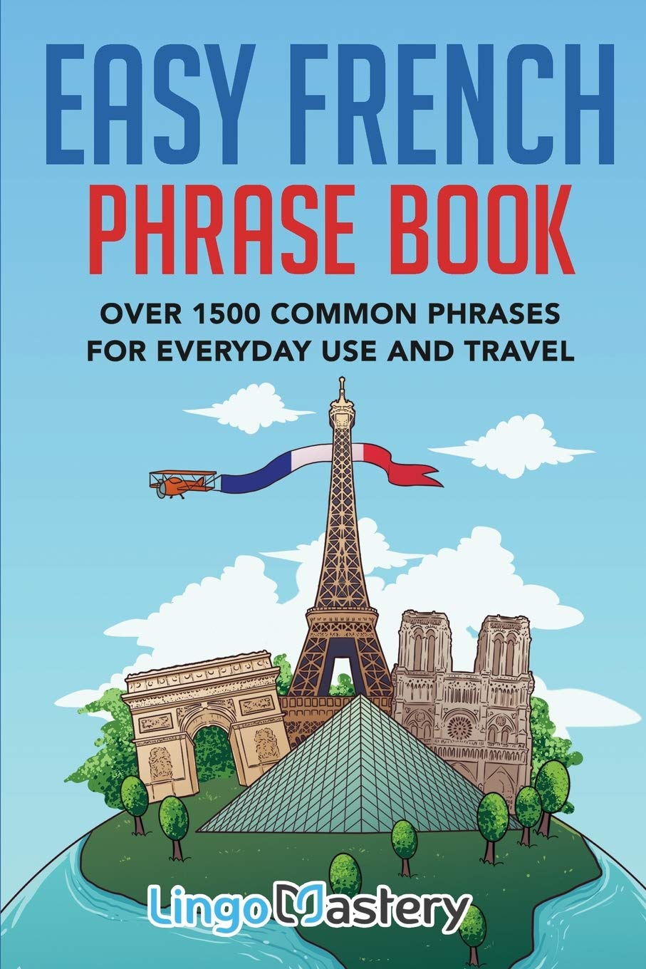 Easy French Phrase Book: Over 1500 Common Phrases For Everyday Use And Travel - 1574