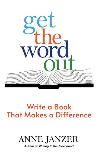 Get the Word Out: Write a Book That Makes a Difference (The Nonfiction Explorer Series)