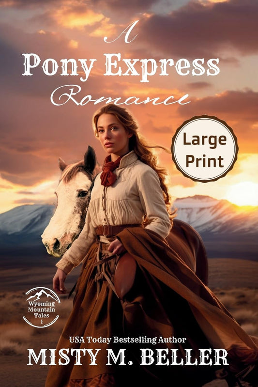 A Pony Express Romance: Expanded Edition - LARGE PRINT (Wyoming Mountain Tales (Expanded)) - 1629