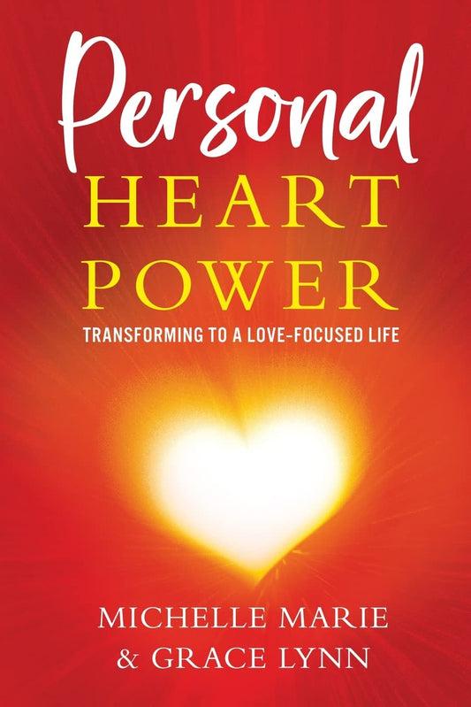 Personal Heart Power: Transforming to a Love-Focused Life - 7626