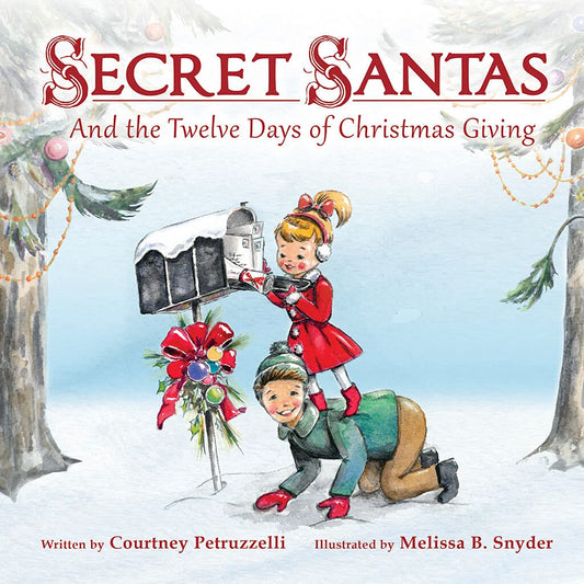 Secret Santas And The Twelve Days of Christmas Giving - Children’s Christmas Books for Ages 2-7, Discover the Gift of Spreading Christmas Cheer to ... Holiday Book About the Value of Kindness - 2681