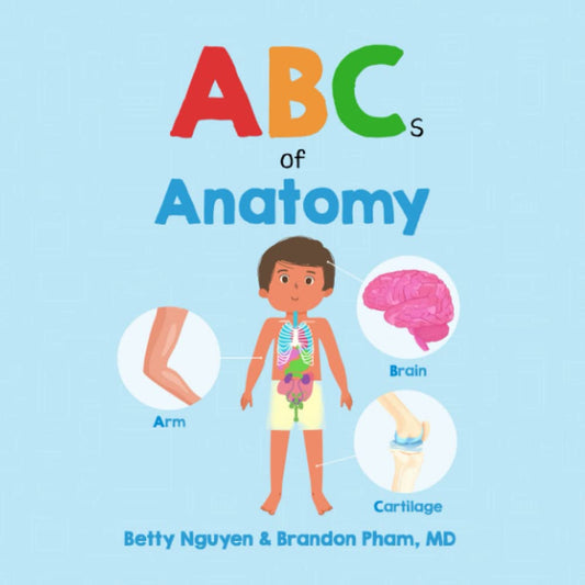 ABCs of Anatomy: Learn the Parts of Your Body in this Fun and Simple Introduction to Anatomy (Gift for Kids, Teachers, and Medical Students) (Medical School for Kids) - 8470