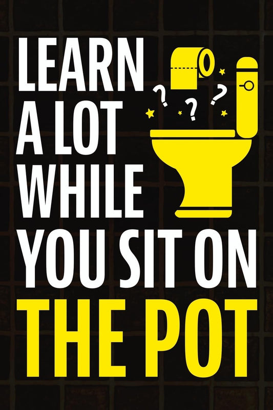 Learn A Lot While You Sit On The Pot: Fascinating Trivia and Fun Facts About Science, History, Sports, Pop Culture, Technology, Mind Puzzles, and So Much More! - 4051