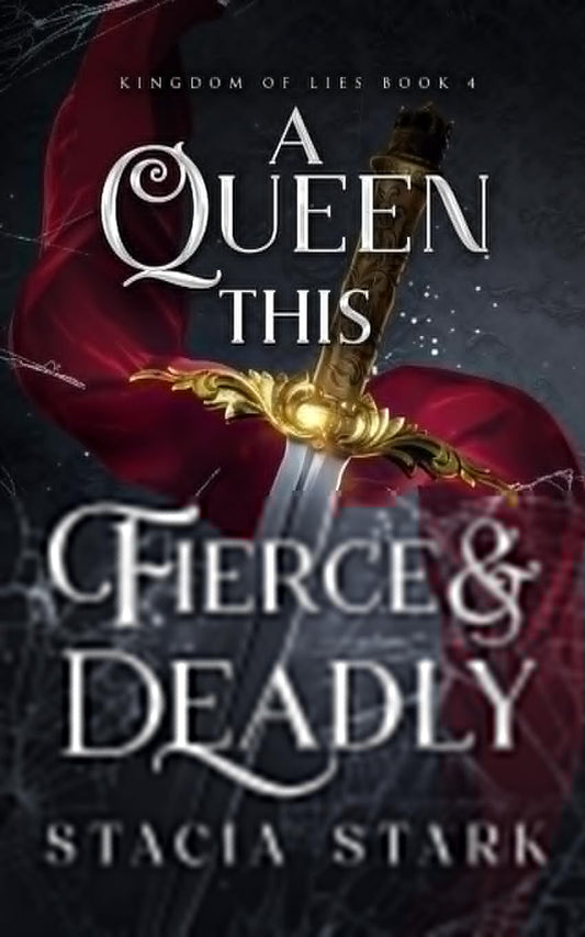 A Queen this Fierce and Deadly (Kingdom of Lies) - 9019