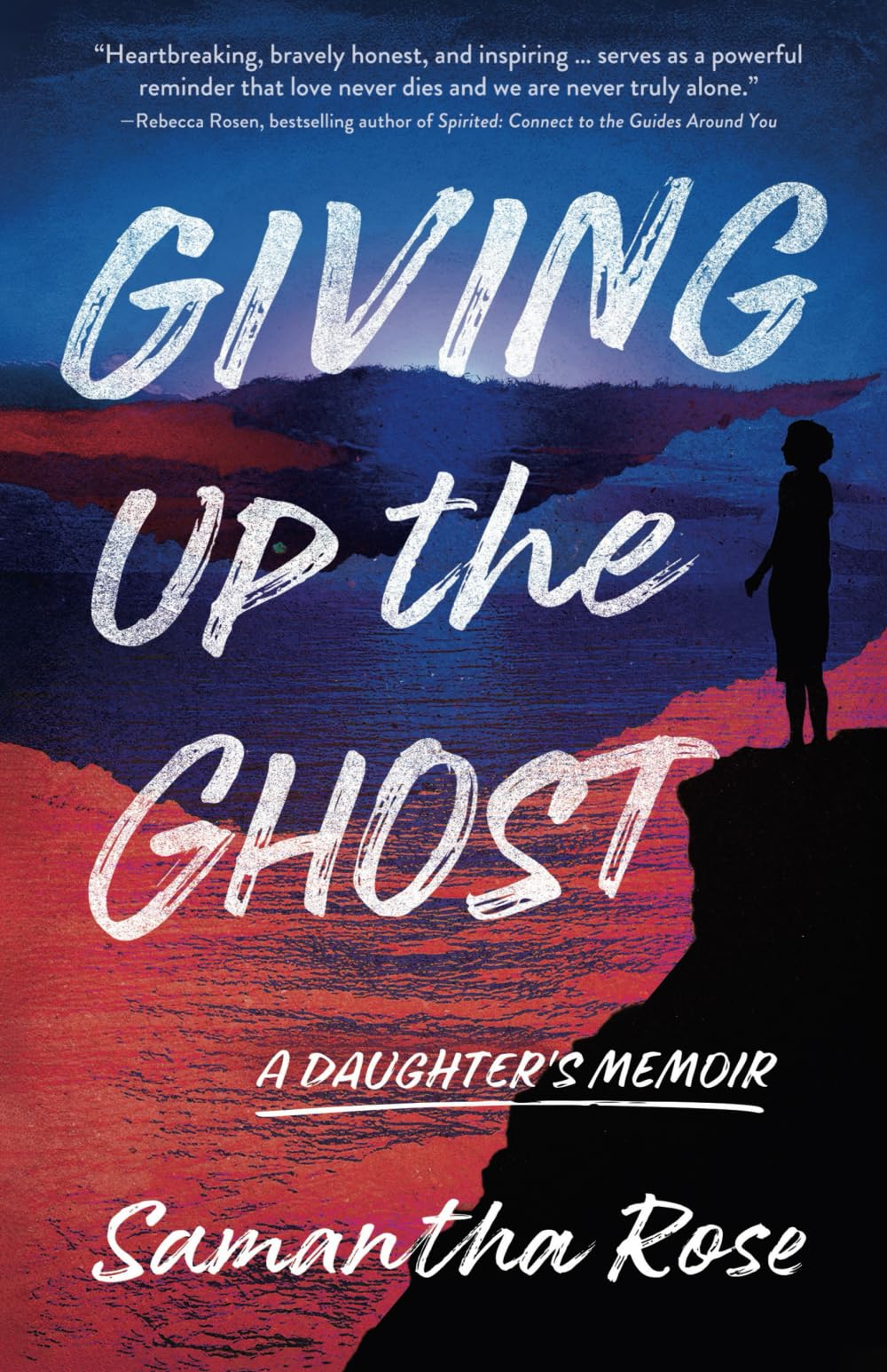 Giving Up the Ghost: A Daughter's Memoir