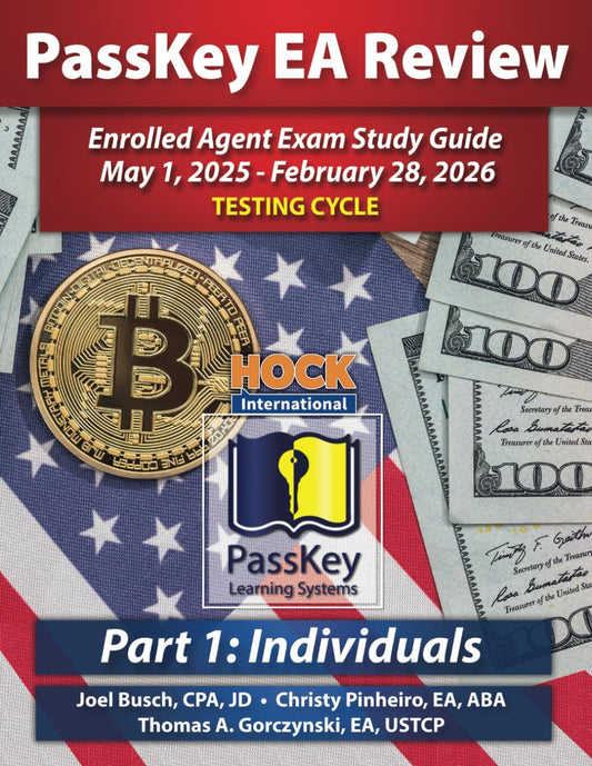 PassKey Learning Systems and HOCK International EA Review Part 1 Individuals Enrolled Agent Study Guide: May 1, 2025-February 28, 2026 Testing Cycle ... 1, 2025 - February 28, 2026 Testing Cycle)) - 8613