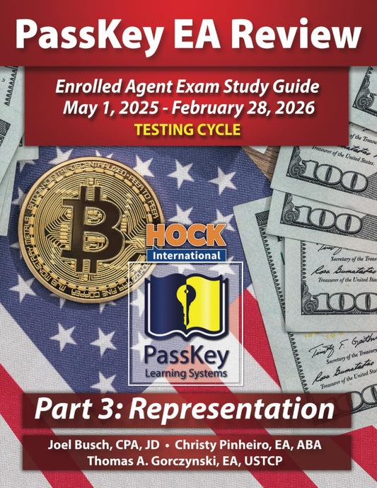 PassKey Learning Systems and HOCK International EA Review Part 3 Representation Enrolled Agent Study Guide: May 1, 2025-February 28, 2026 Testing ... 1, 2025 - February 28, 2026 Testing Cycle)) - 2009