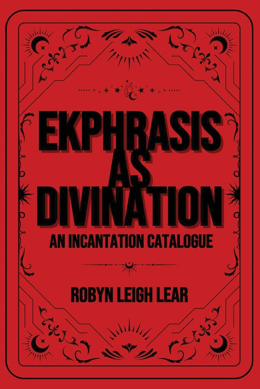 Ekphrasis as Divination: An Incantation Catalogue - 2223
