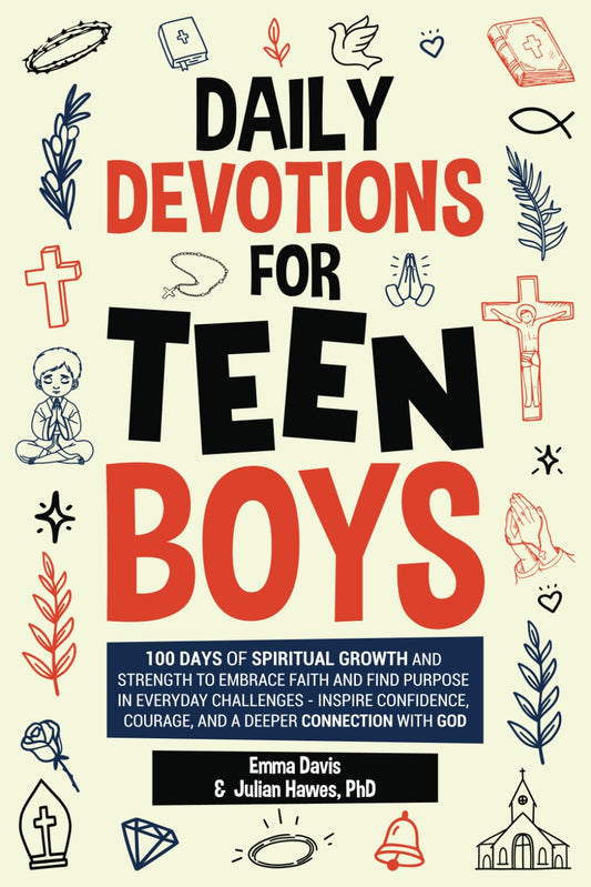 Daily Devotions For Teen Boys: 100 Days of Spiritual Growth and Strength to Embrace Faith and Find Purpose in Everyday Challenges - Inspire ... Confidence, Success and Independence) - 8859