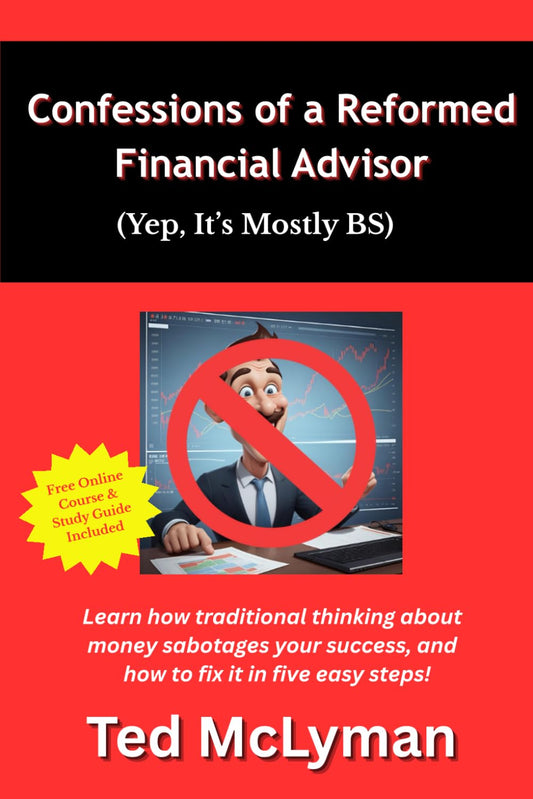 Confessions of a Reformed Financial Advisor: (Yep, It's Mostly BS) - 1730