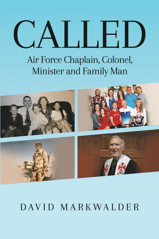 Called: Air Force Chaplain, Colonel, Minister and Family Man
