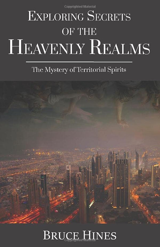 Exploring Secrets of the Heavenly Realms: The Mystery of Territorial Spirits