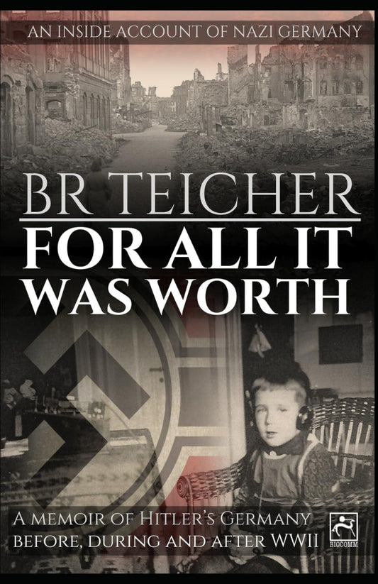 For All It Was Worth: A Memoir of Hitler's Germany - Before, During and After WWII (20th Century Memoirs) - 9346