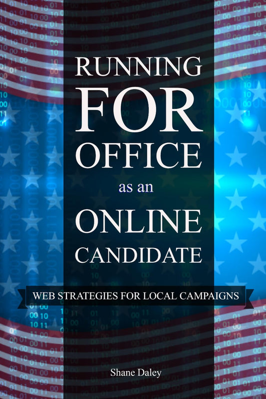 Running for Office as an Online Candidate: Web Strategies for Local Campaigns - 3788