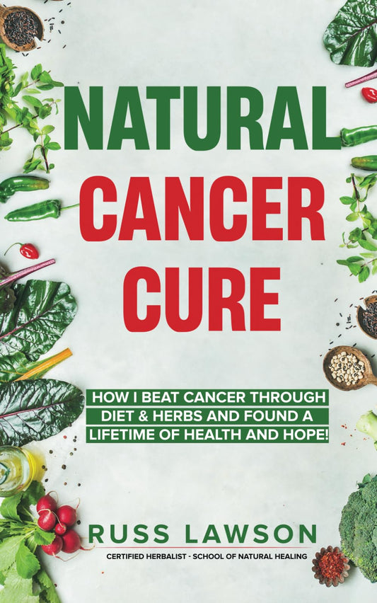 Natural Cancer Cure: How I beat Cancer through diet and herbs and found a life of health and hope (Health, Hope and Herbs)