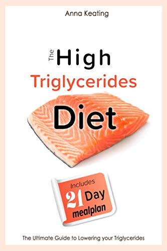 The High Triglycerides Diet: The Ultimate Guide to Lowering your Triglycerides - 6211