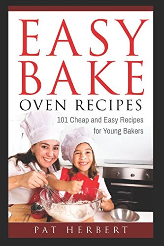 Easy Bake Oven Recipes: 101 Cheap and Easy Recipes for Young Bakers (Kid's Baking) - 236